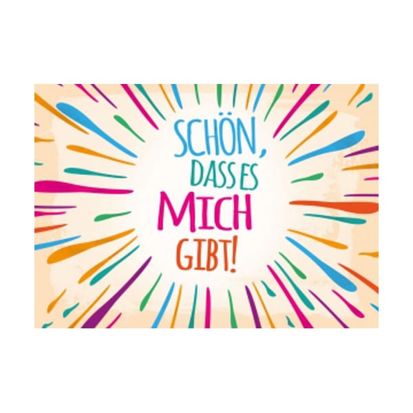 Postkarte -  Schön, dass es mich gibt!